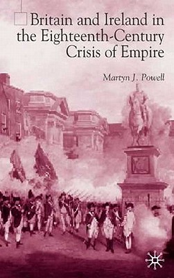 Britain and Ireland in the Eighteenth-Century Crisis of Empire