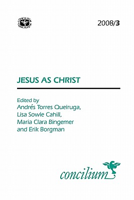 Concilium 2008/3: Jesus as Christ: What is at Stake in Christology