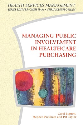 Managing Public Involvement in Healthcare Purchasing [Series: Health Services Management]
