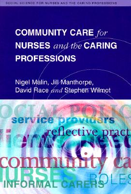Community Care for Nurses and the Caring Professions (Social Science for Nurses and the Caring Professions)