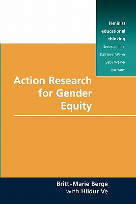 Action Research For Gender Equity (Feminist Educational Thinking)