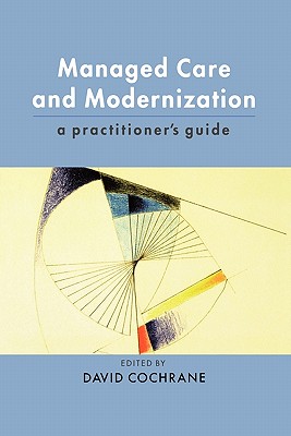 Managed Care and Modernization: A Practitioner's Guide