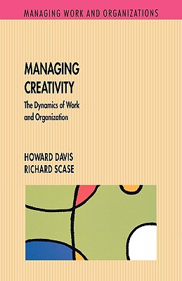 Managing Creativity: The Dynamics of Work and Organization
