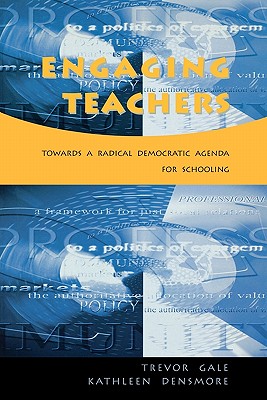 Engaging Teachers: Towards a radical democratic agenda for schooling