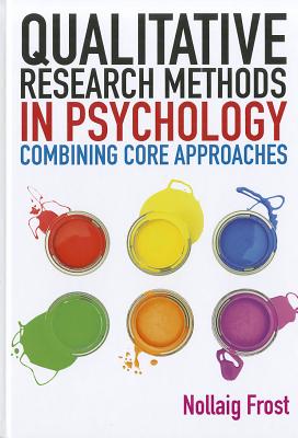 Qualitative Research Methods in Psychology: From core to combined approaches