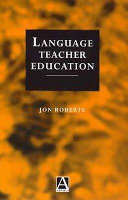 Language Teacher Education (Hodder Arnold Publication)