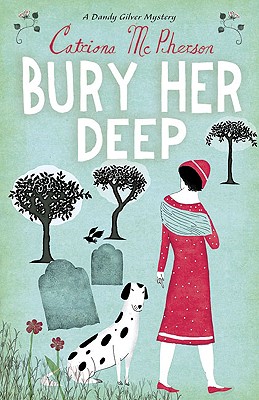Bury Her Deep, McPherson, Catriona Bury Her Deep, McPherson, Catriona