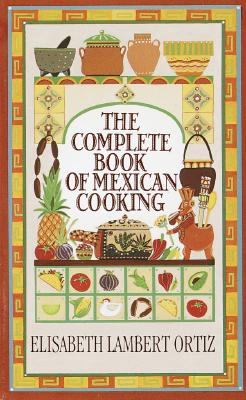 Complete Book of Mexican Cooking: A Cookbook