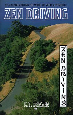Zen Driving: Be a Buddha Behind the Wheel of Your Automobile