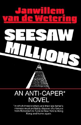 Seesaw Millions: An Anti-Caper Novel