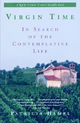 Virgin Time: In Search of the Contemplative Life