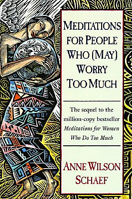Meditations for People Who (May) Worry Too Much