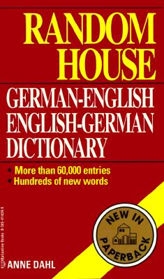 Random House German-English English-German Dictionary: Second Edition, Dahl, Anne Random House German-English English-German Dictionary: Second Edition, Dahl, Anne