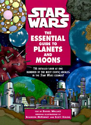 Star Wars The Essential Guide To Planets And Moons