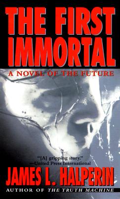 The First Immortal: A Novel Of The Future