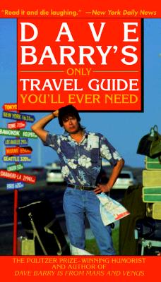 Image for Dave Barrys Only Travel Guide Youll Ever Need