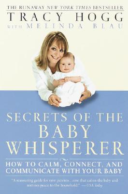 Image for Secrets of the Baby Whisperer: How to Calm, Connect, and Communicate with Your Baby