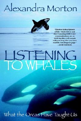 Listening to Whales What the Orcas Have Taught Us