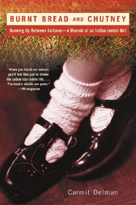 Burnt Bread and Chutney: Growing Up Between Cultures - A Memoir of an Indian Jewish Childhood (Ballantine Reader's Circle)