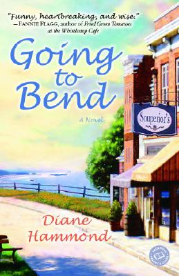Going to Bend: A Novel