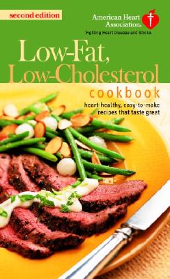 Image for The American Heart Association Low-Fat, Low-Cholesterol Cookbook: Delicious Recipes to Help Lower Your Cholesterol The American Heart Association Low-Fat, Low-Cholesterol Cookbook: Delicious Recipes to Help Lower Your Cholesterol