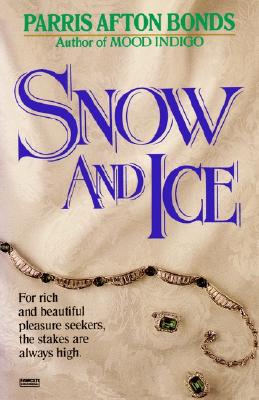 Snow and Ice: A Novel [Paperback] Bonds, Parris Afton Afton