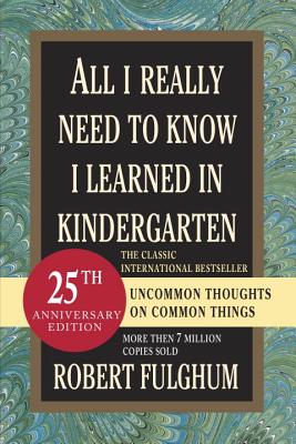 Image for All I Really Need to Know I Learned in Kindergarten: Uncommon Thoughts