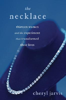 The Necklace: Thirteen Women and the Experiment That Transformed Their Lives