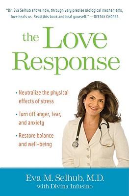 Image for The Love Response: Your Prescription to Turn Off Fear, Anger, and Anxiety to Achieve Vibrant Health and Transform Your Life The Love Response: Your Prescription to Turn Off Fear, Anger, and Anxiety to Achieve Vibrant Health and Transform Your Life