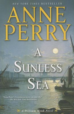 A Sunless Sea: A William Monk Novel