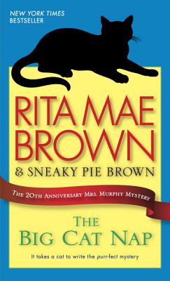 Big Cat Nap: The 20th Anniversary Mrs. Murphy Mystery