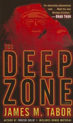 The Deep Zone: A Novel (with bonus short story Lethal Expedition)