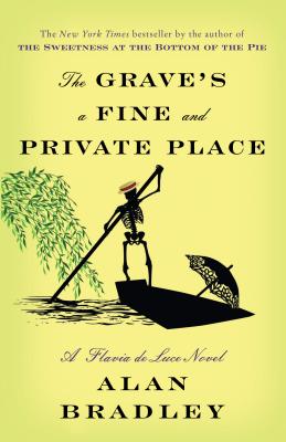 Grave's a Fine and Private Place: A Flavia de Luce Novel