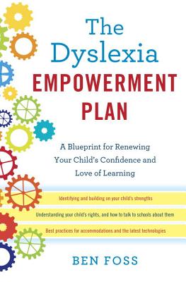 The Dyslexia Empowerment Plan: A Blueprint for Renewing Your Child's Confidence and Love of Learning