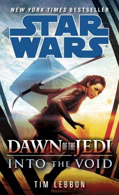 Into the Void: Star Wars Legends (Dawn of the Jedi) (Star Wars: Dawn of the Jedi - Legends)
