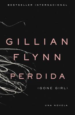 PERDIDA: (Gone Girl: Spanish-language) (Spanish Edition)