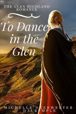 To Dance in the Glen: The Glen Highland Romance