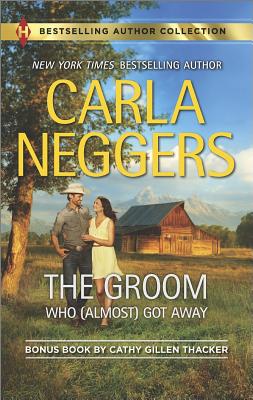 Image for The Groom Who (Almost) Got Away: The Groom Who (Almost) Got AwayThe Groom Who (Almost) Got Away The Texas Rancher's Marriage (Harlequin Bestselling Author)