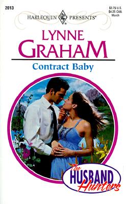 Image for Contract Baby (The Husband Hunters) (Harlequin Presents #2013) Lynne Graham