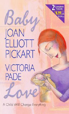 Image for Baby Love: A Child Will Change Everything (2 Complete Novels: 'Mother at Heart' & 'Baby My Baby')