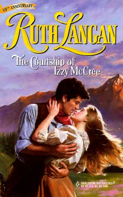 The Courtship of Izzy McCree (Harlequin Historical, 425)