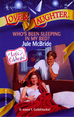 Who'S Been Sleeping In My Bed (Love & Laughter , Vol 23)