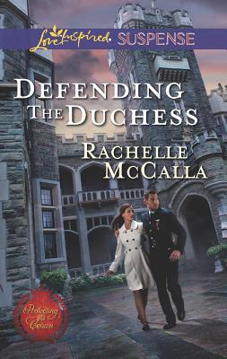 Defending the Duchess (Love Inspired Suspense)