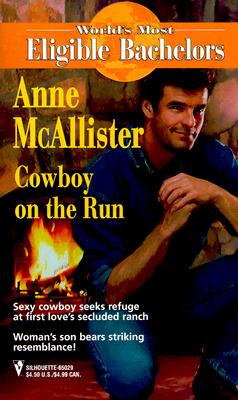 Image for Cowboy On The Run (Worlds Most Eligible Bachelors) (Worlds Most Eligible Bachelors)