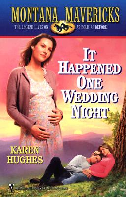 It Happened One Wedding Night (Montana Mavericks) Hughes, Karen
