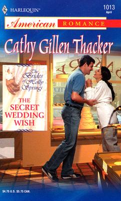 The Secret Wedding Wish : The Brides of Holly Springs