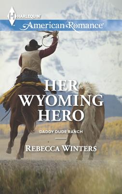 Her Wyoming Hero (Daddy Dude Ranch, 3)