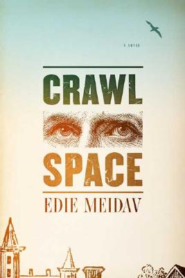 Crawl Space: A Novel