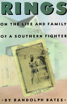Rings: On the Life and Family of a Southern Fighter