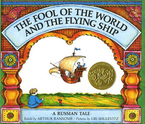 Image for The Fool of the World and the Flying Ship: A Russian Tale The Fool of the World and the Flying Ship: A Russian Tale